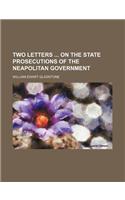 Two Letters on the State Prosecutions of the Neapolitan Government
