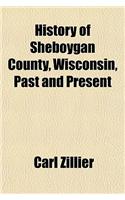 History of Sheboygan County, Wisconsin, Past and Present