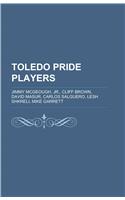 Toledo Pride Players: Jimmy McGeough, JR., Cliff Brown, David Masur, Carlos Salguero, Lesh Shkreli, Mike Garrett(English)