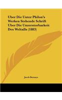 Uber Die Unter Philon's Werken Stehende Schrift Uber Die Unzerstorbarkeit Des Weltalls (1883): (German)