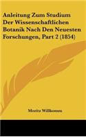 Anleitung Zum Studium Der Wissenschaftlichen Botanik Nach Den Neuesten Forschungen, Part 2 (1854)