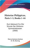 Historiae Philippicae, Parts 1-3, Books 1-44