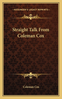 Straight Talk from Coleman Cox
