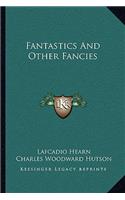 Fantastics and Other Fancies