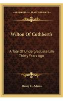 Wilton of Cuthbert's