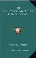 The Moneyless Man and Other Poems