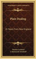 Plain Dealing