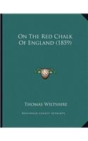 On The Red Chalk Of England (1859)