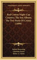 Red Cotton Night-Cap Country; The Inn Album; The Two Poets of Croisic (1898)