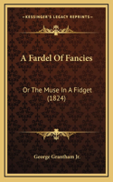 A Fardel of Fancies
