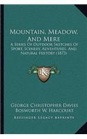 Mountain, Meadow, And Mere