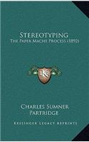 Stereotyping: The Paper Mache Process (1892)
