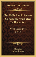 Idylls And Epigrams Commonly Attributed To Theocritus
