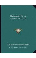 Dictionnaire De La Noblesse V9 (1775): (French)
