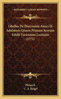 Libellus De Discrimine Amici Et Adulatoris Graece Primum Seorsim Edidit Varietatem Lectionis (1775)