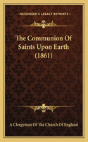 Communion Of Saints Upon Earth (1861)