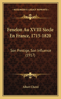 Fenelon Au XVIII Siecle En France, 1715-1820