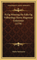 Fi Og Minning Ha-Edla Og Velburdugs Herra Magnusar Gislasonar (1778)