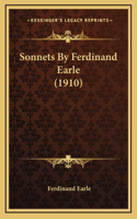 Sonnets By Ferdinand Earle (1910)