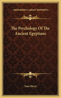 The Psychology Of The Ancient Egyptians