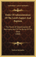 Order Of Administration Of The Lord's Supper And Baptism