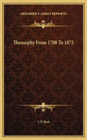 Theosophy From 1700 To 1875