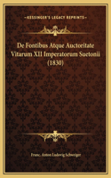De Fontibus Atque Auctoritate Vitarum XII Imperatorum Suetonii (1830)