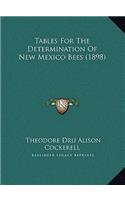 Tables For The Determination Of New Mexico Bees (1898)