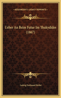 Ueber An Beim Futur Im Thukydides (1867)