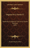 Origenes De La Novela V2: Novelas De Los Siglos XV Y XVI, Con Un Estudio Preliminar (1907)