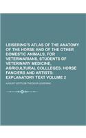 Leisering's Atlas of the Anatomy of the Horse and of the Other Domestic Animals, for Veterinarians, Students of Veterinary Medicine, Agricultural Coll