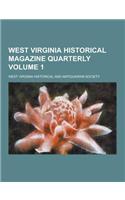 West Virginia Historical Magazine Quarterly Volume 1