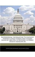 Bioterrorism: Information Technology Strategy Could Strengthen Federal Agencies' Abilities to Respond to Public Health Emergencies(English)