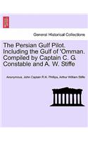 Persian Gulf Pilot. Including the Gulf of 'Omman. Compiled by Captain C. G. Constable and A. W. Stiffe, 4th Edition