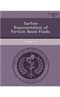 Surface Representation of Particle Based Fluids: (English)