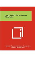 Game Trails from Alaska to Africa