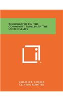 Bibliography on the Communist Problem in the United States