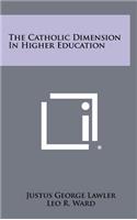 The Catholic Dimension in Higher Education