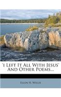 'I Left It All with Jesus' and Other Poems...