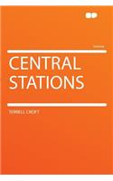 Central Stations