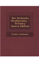 Der Serbische Strafprozess.