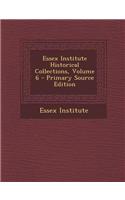 Essex Institute Historical Collections, Volume 6 - Primary Source Edition