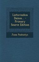 Lietuviszkos Dainos... - Primary Source Edition