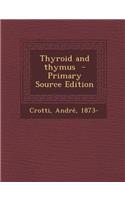 Thyroid and Thymus - Primary Source Edition