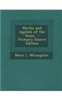 Myths and Legends of the Sioux - Primary Source Edition: (English)