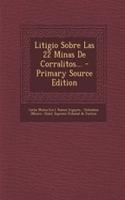 Litigio Sobre Las 22 Minas De Corralitos...