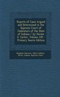 Reports of Cases Argued and Determined in the Supreme Court of Judicature of the State of Indiana / By Horace E. Carter, Volume 149