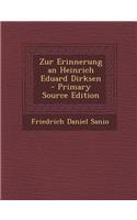 Zur Erinnerung an Heinrich Eduard Dirksen - Primary Source Edition