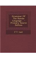 Grammar of the Kamba Language... - Primary Source Edition
