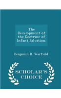 Development of the Doctrine of Infant Salvation. - Scholar's Choice Edition